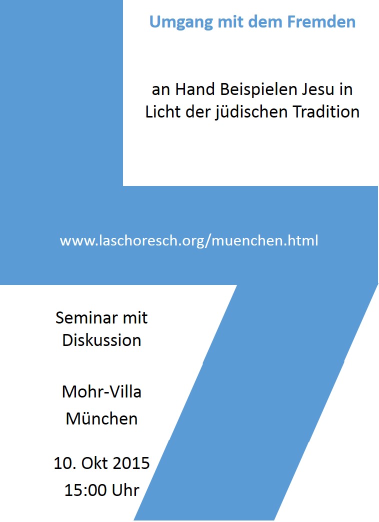 Jesus Jeschua Umgang Fremden Flüchtlingen Seminar Oktober 2015